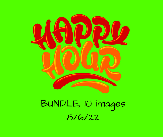 Happy Hour 8/6/22 BUNDLE - 10 images