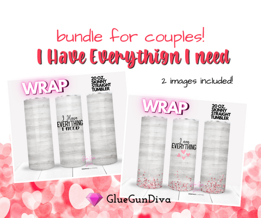I Have Everythign I need- for couple BUNDLE - 2 images