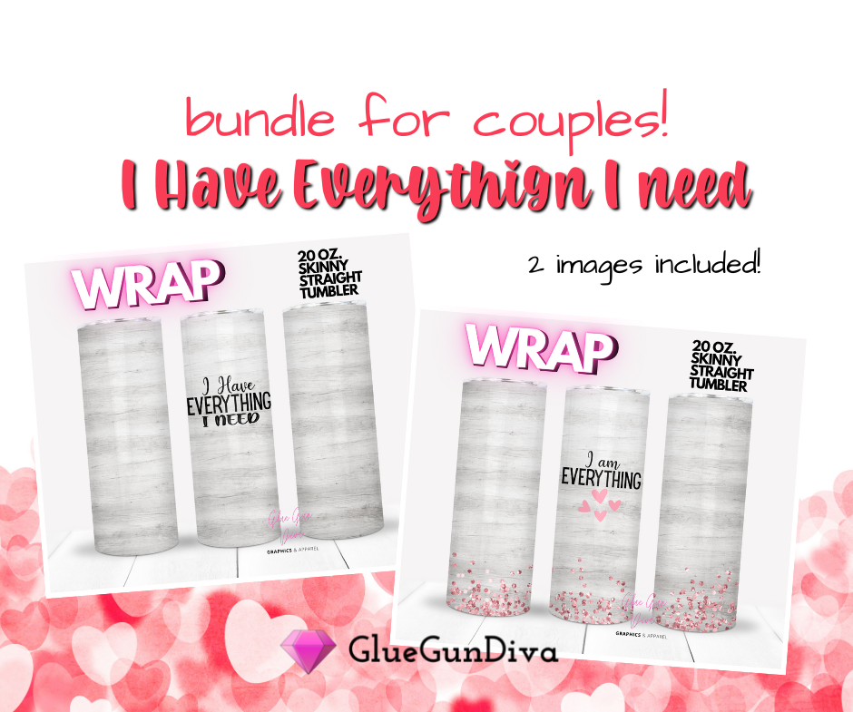 I Have Everythign I need- for couple BUNDLE - 2 images