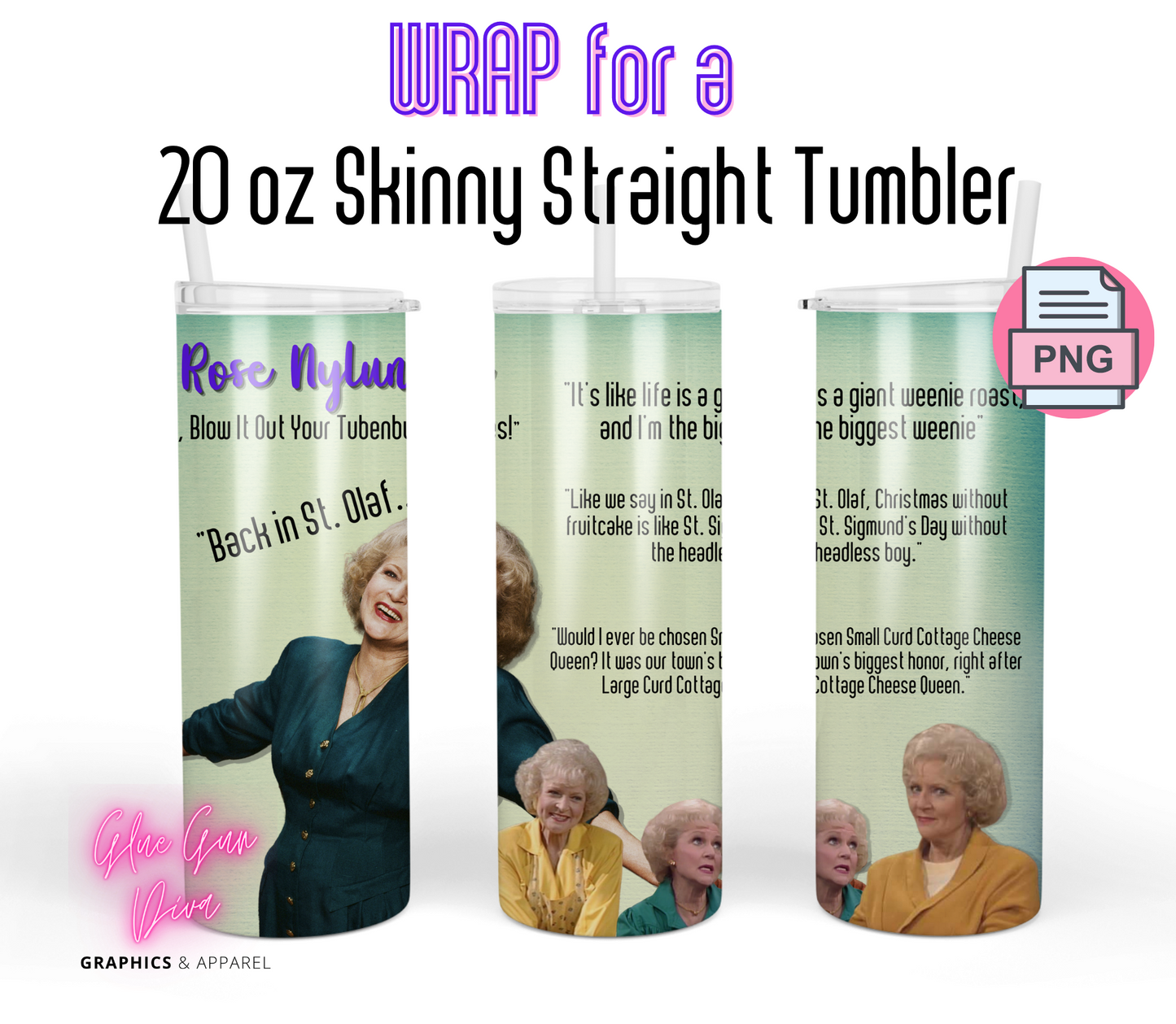 Betty White Rose Nylund Quotes-   Digital tumbler wrap for 20 oz skinny straight tumbler